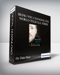 Dr. Dain Heer - Being You. Changing the World Telecall Series