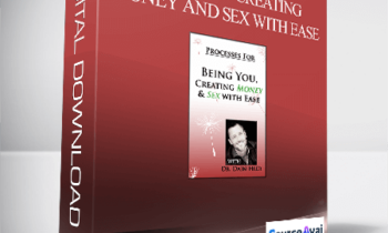 Dr. Dain Heer - Being You. Creating Money and Sex With Ease