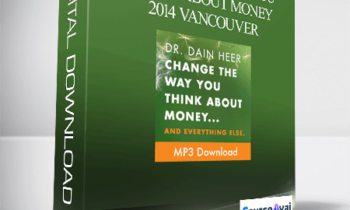 Dr. Dain Heer - Change the way you think about Money 2014 Vancouver