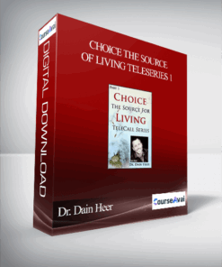 Dr. Dain Heer - Choice the Source of Living Teleseries 1