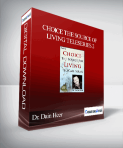 Dr. Dain Heer - Choice the Source of Living Teleseries 2