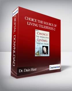 Dr. Dain Heer - Choice the Source of Living Teleseries 2