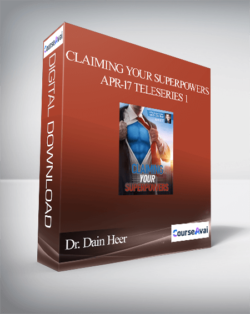 Dr. Dain Heer - Claiming your Superpowers Apr-17 Teleseries 1