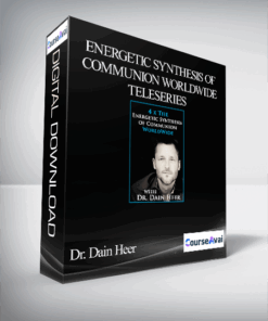 Dr. Dain Heer - Energetic Synthesis of Communion Worldwide Teleseries