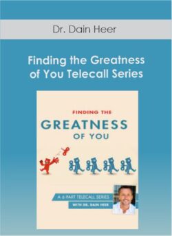 Dr. Dain Heer - Finding the Greatness of You Telecall Series