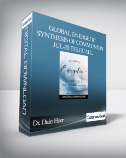 Dr. Dain Heer - Global Energetic Synthesis of Communion Jul-20 Telecall