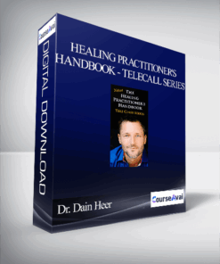 Dr. Dain Heer - Healing Practitioner's Handbook - Telecall Series