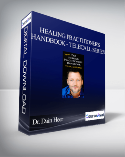 Dr. Dain Heer - Healing Practitioner's Handbook - Telecall Series