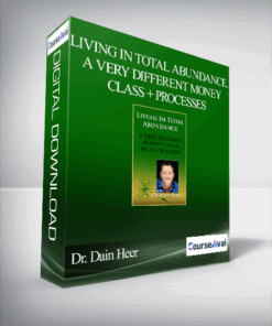Dr. Dain Heer - Living in Total Abundance. A Very Different Money Class + Processes