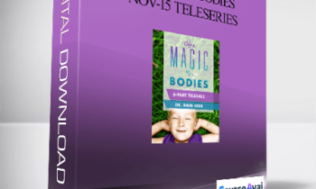 Dr. Dain Heer - Magic of Bodies Nov-15 Teleseries