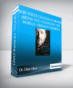 Dr. Dain Heer - Sois toi et change le monde (Being You. Changing the World - French Version)