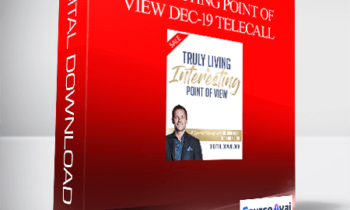 Dr. Dain Heer - Truly Living As Interesting Point of View Dec-19 Telecall