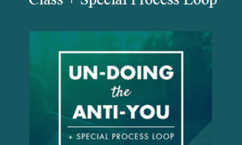 Dr. Dain Heer - Un-doing the Anti-You Class + Special Process Loop