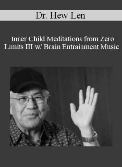 Dr. Hew Len - Inner Child Meditations from Zero Limits III w/ Brain Entrainment Music