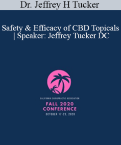 Dr. Jeffrey H Tucker - Safety & Efficacy of CBD Topicals | Speaker: Jeffrey Tucker DC