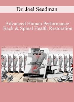 Dr. Joel Seedman - Advanced Human Performance - Back & Spinal Health Restoration