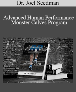 Dr. Joel Seedman - Advanced Human Performance - Monster Calves Program