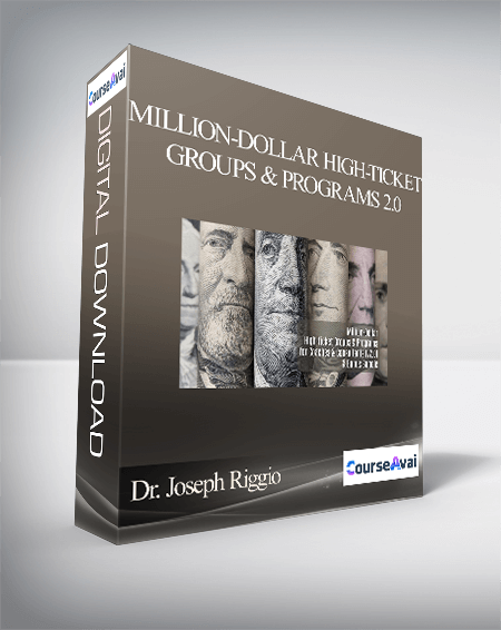 Dr. Joseph Riggio - Million-Dollar High-Ticket Groups & Programs 2.0