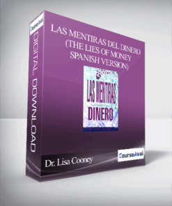 Dr. Lisa Cooney - Las mentiras del dinero (The Lies of Money - Spanish Version)