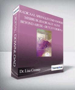 Dr. Lisa Cooney - Radicaal Springlevend Voorbij Misbruik (Radically Alive Beyond Abuse - Dutch Version)