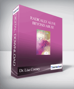 Dr. Lisa Cooney - Radically Alive Beyond Abuse