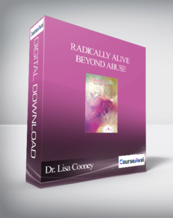 Dr. Lisa Cooney - Radically Alive Beyond Abuse