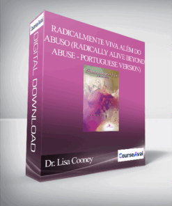 Dr. Lisa Cooney - Radicalmente Viva Além do Abuso (Radically Alive Beyond Abuse - Portuguese Version)