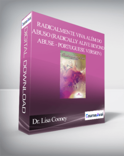 Dr. Lisa Cooney - Radicalmente Viva Além do Abuso (Radically Alive Beyond Abuse - Portuguese Version)