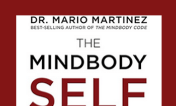 Dr. Mario Martinez - The MindBody Self