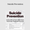 Dr. Nancy K. Farber - Suicide Prevention: Creative Skills and Tools to Move Clients Toward Hope