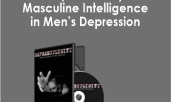 Dr. Paul Dobransky- Depresculinity – Masculine Intelligence in Men’s Depression