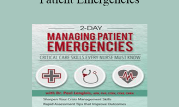 Dr. Paul Langlois - 2-Day Managing Patient Emergencies: Critical Care Skills Every Nurse Must Know