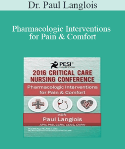 Dr. Paul Langlois - Pharmacologic Interventions for Pain & Comfort