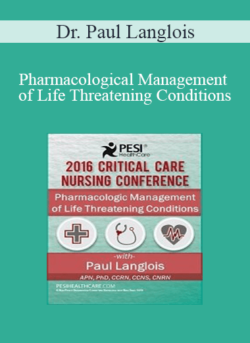 Dr. Paul Langlois - Pharmacological Management of Life Threatening Conditions