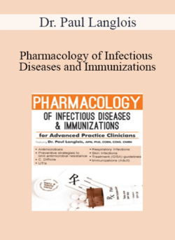 Dr. Paul Langlois - Pharmacology of Infectious Diseases and Immunizations