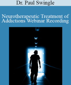 Dr. Paul Swingle - Neurotherapeutic Treatment of Addictions Webinar Recording