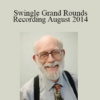 Dr. Paul Swingle - Swingle Grand Rounds Recording August 2014