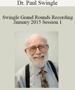 Dr. Paul Swingle - Swingle Grand Rounds Recording January 2015 Session 1
