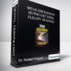 Dr. Richard Nongard - Speak Ericksonian HypnEverything Elseapy Training