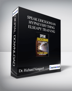 Dr. Richard Nongard - Speak Ericksonian HypnEverything Elseapy Training