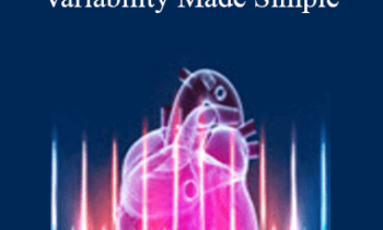 Dr. Rollin McCraty - The Science of Heart Rate Variability Made Simple