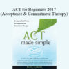 Dr. Russ Harris - ACT for Beginners 2017 (Acceptance & Commitment Therapy)