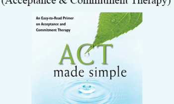 Dr. Russ Harris - ACT for Beginners 2017 (Acceptance & Commitment Therapy)