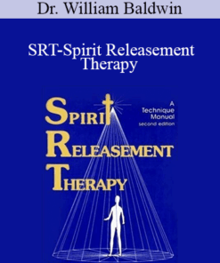 Dr. William Baldwin - SRT-Spirit Releasement Therapy