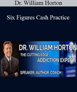 Dr. William Horton - Six Figures Cash Practice