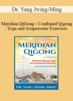 Dr. Yang Jwing-Ming - Meridian QiGong - Combined Qigong