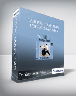 Dr. Yang Jwing Ming - Taiji Pushing Hands Courses 3 & 4