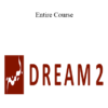 Dream 2 - Entire Course