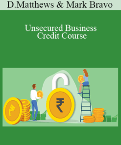 Dustin Matthews & Mark Bravo – Unsecured Business Credit Course