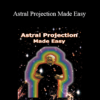 E.J. Gold - Astral Projection Made Easy